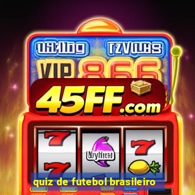 quiz de futebol brasileiro